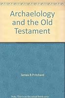 Archaelology and the Old Testament B00EVIEZ7Q Book Cover