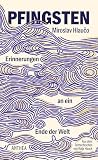 Pfingsten: Erinnerungen an ein Ende der Welt
