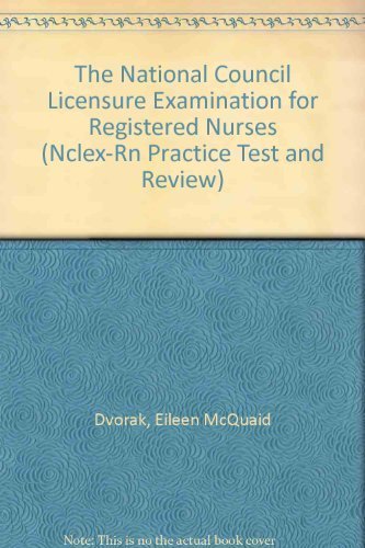 The National Council Licensure Examination for Registered Nurses (NCLEX-RN PRACTICE TEST AND REVIEW)