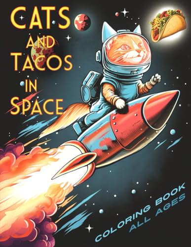 CATS AND TACOS IN SPACE COLORING BOOK: A Coloring Book