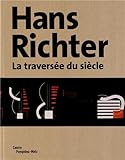  hans richter.: LA TRAVERSEE DU SIECLE