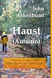 Haust (Autumn): A Memoir of a Remarkable Daily Life on a Small Island in the Salish Sea Part One (Crane Island Journal)