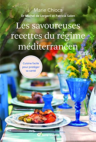 Les savoureuses recettes du régime médittéranéen: Cuisine...