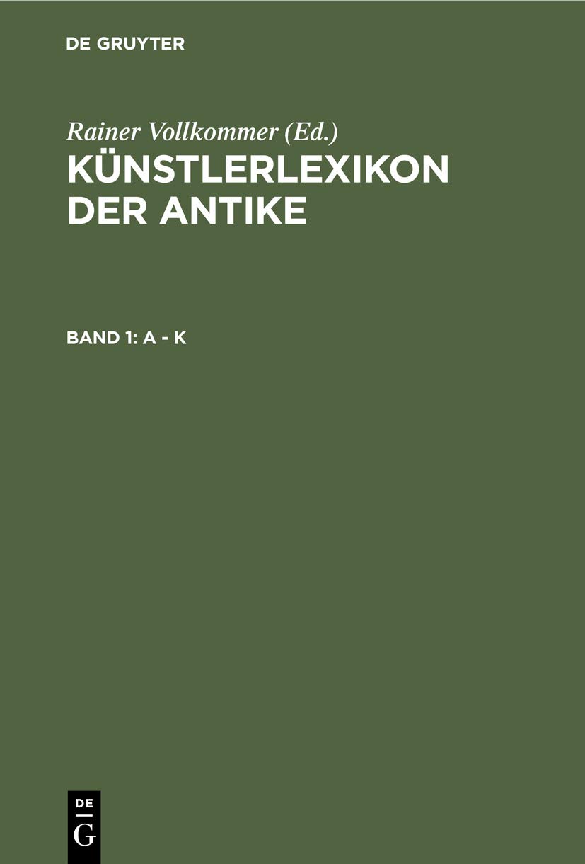 Kunstlerlexikon Der Antike A-K 1 encyclopédie des artistes de l'Antiquité