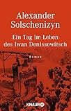 Ein Tag im Leben des Iwan Denissowitsch. Roman - Alexander Solschenizyn