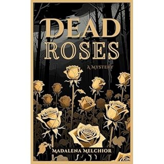 Dead Roses Audiobook By Madalena Melchior cover art