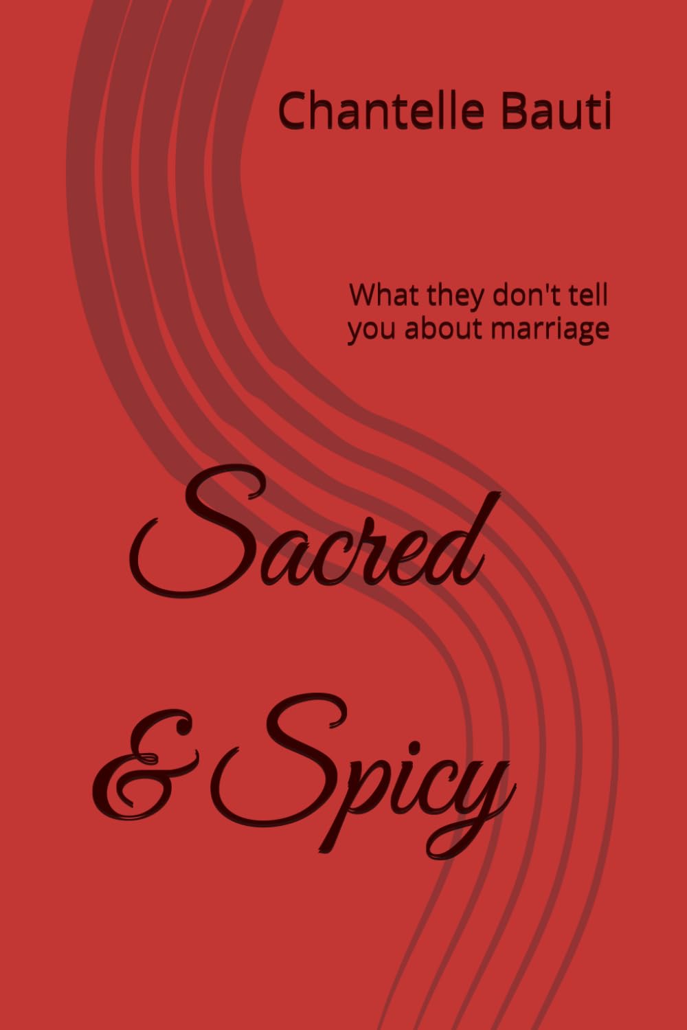 Sacred and Spicy: What they don't tell you about marriage
