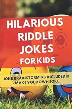 Paperback Hilarious Riddle Jokes for Kids: Joke Brainstorming Included - Create Your Own Joke Book