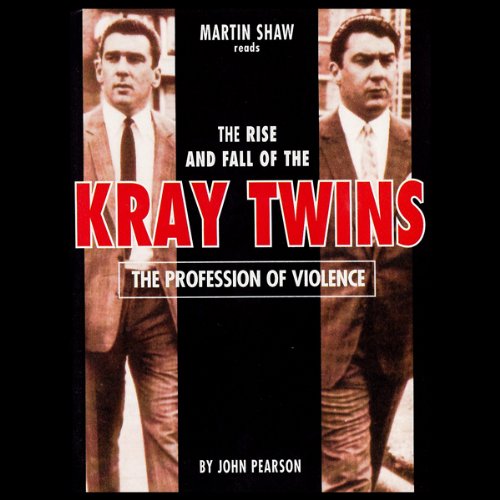 The Profession of Violence: The Rise and Fall of the Kray Twins