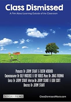 DVD Class Dismissed: A Film About Learning Outside of the Classroom Book