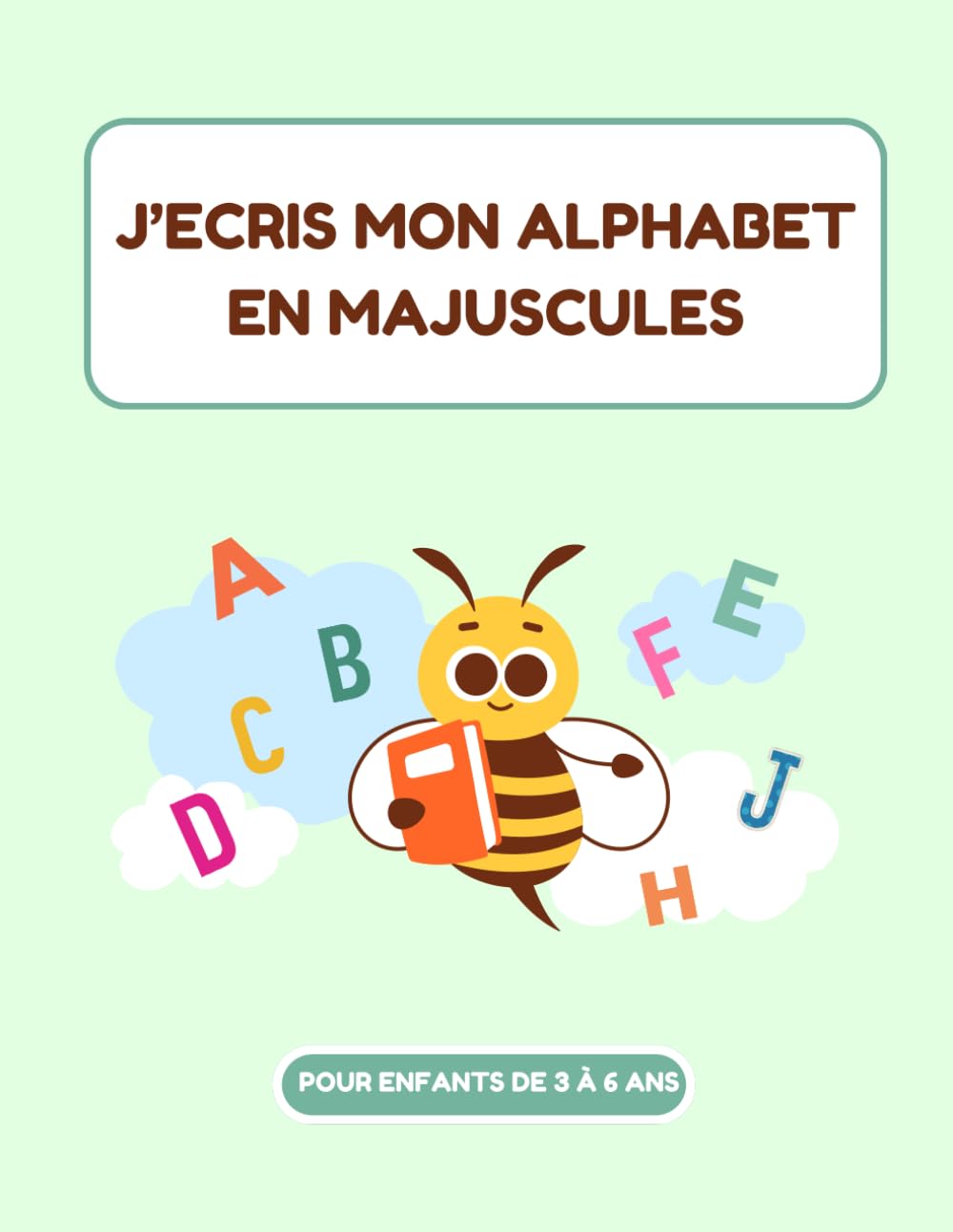 J’apprends à écrire l’alphabet en majuscules: Cahier d’écriture pour enfants – Dès 3 ans