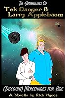 The Adventures of Tek Danger and Larry Applebaum, (Discount) Mercenaries for Hire 1519089538 Book Cover