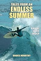 Tales from an Endless Summer: A Novel of the Beach (A Cormorant Book) 0945582307 Book Cover
