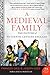 A Medieval Family: The Pastons of Fifteenth-Century England  A Window into the Middle Ages by Bestselling Historians (Medieval Life)