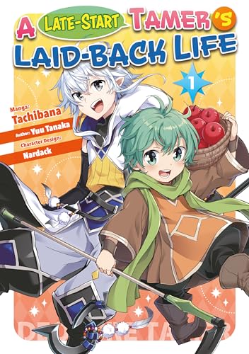 A Late-Start Tamer’s Laid-Back Life (Manga): Volume 1