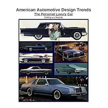 American Automotive Design Trends / The Personal Luxury Car Selling a Lifestyle Paperback December 30, 2010