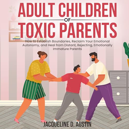 Adult Children of Toxic Parents by Jacqueline D. Austin episode artwork