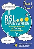 RSL Creative Writing, Book 1 - KS2, KS3, 11 Plus & 13 Plus - Workbook For Ages 9 Upwards (English Edition)