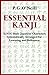 Essential Kanji: 2,000 Basic Japanese Characters Systematically Arranged For Learning And Reference