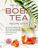 The Ultimate Boba Tea Recipe Book: Discover Amazing Boba Tea Ideas that We Know You’re Going to Love! (English Edition)