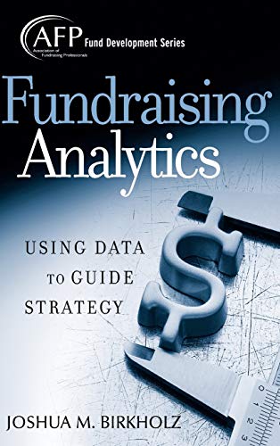 Fundraising Analytics: Using Data to Guide Strategy: 174 (The AFP Fund Development Series) view 2