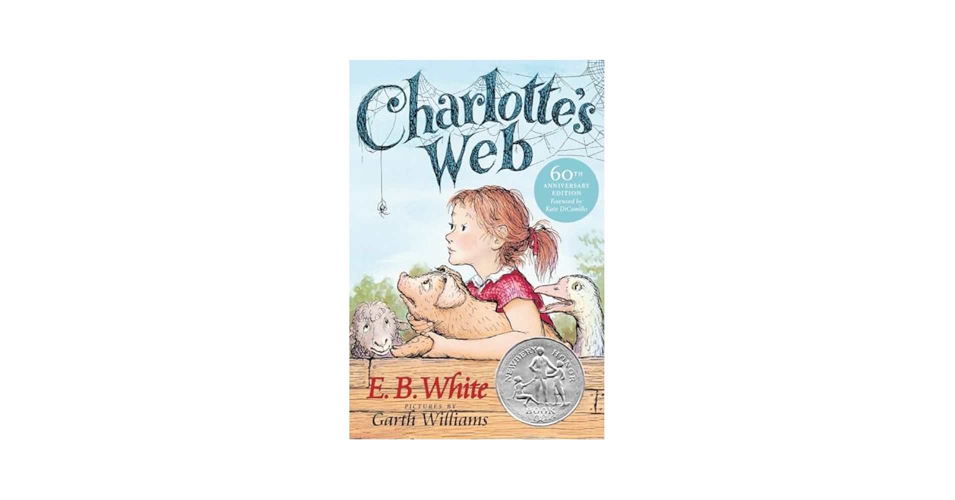 Charlotte's Web: A Newbery Honor Award Winner: E. B. White