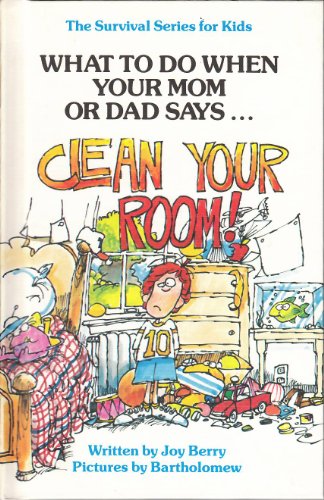 What to Do When Your Mom or Dad Says..."Clean Y... 0516025678 Book Cover