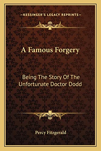 A Famous Forgery: Being The Story Of The Unfortunate Doctor Dodd