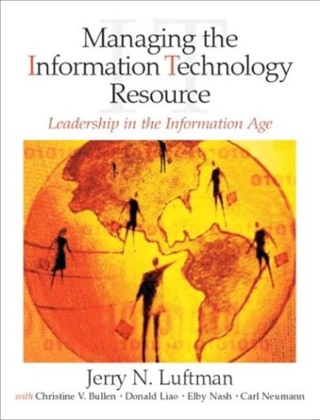 Managing the information technology resource: leadershi…