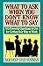 What to Ask When You Don't Know What to Say: 555 Powerful Questions to Use for Getting Your Way at Work