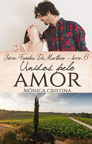 Unidos pelo amor (Família De Marttino Livro 6)