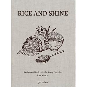 Rice and Shine – Recipes and Delicacies for Every Occasion Hardcover – Illustrated, 20 Mar. 2025