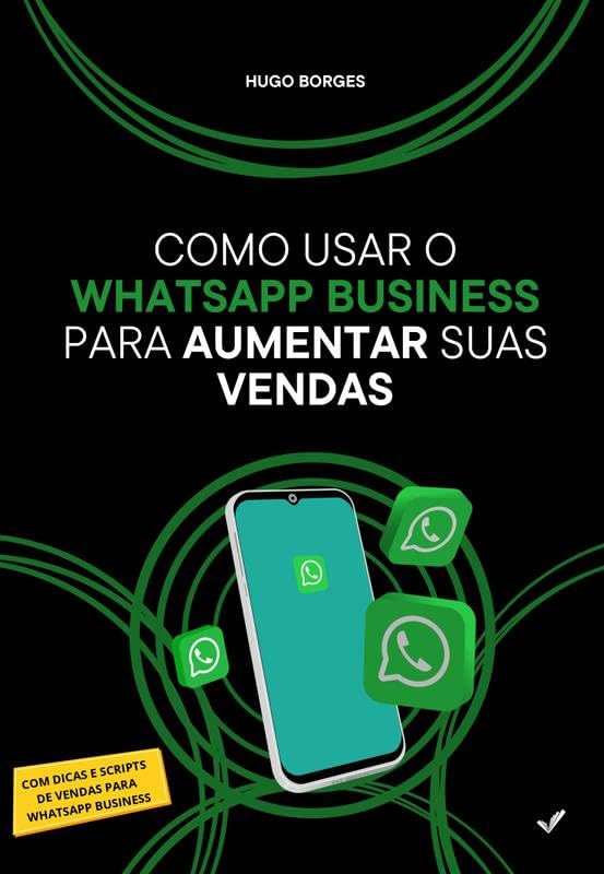COMO USAR O WHATSAPP BUSINESS PARA AUMENTAR SUAS VENDAS