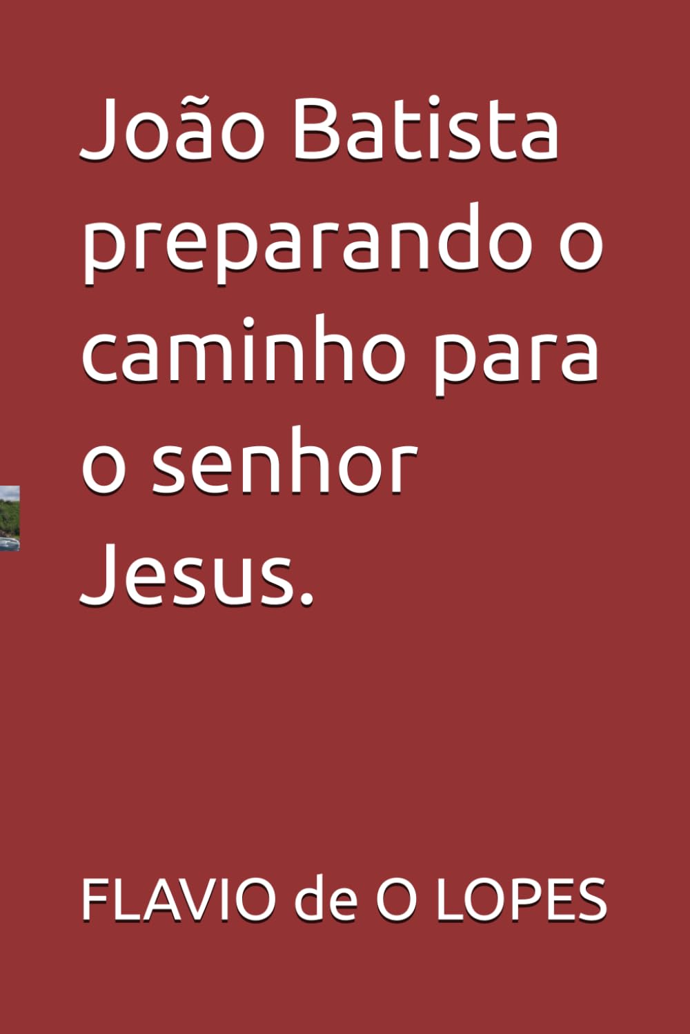 João Batista preparando o caminho para o senhor Jesus.