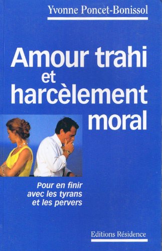 De l'amour trahi au harcèlement moral