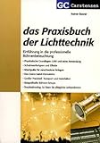 Das Praxisbuch der Lichttechnik: Einführung in die professionelle Bühnenbeleuchtung (Factfinder-Serie)