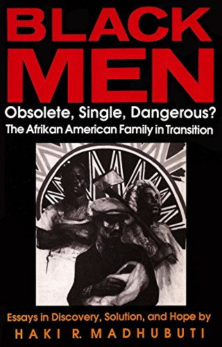 Black Men, Obsolete, Single, Dangerous?: The Afrikan...