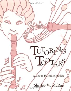 Hardcover Tutoring Tooters: A Group Recorder Method Book