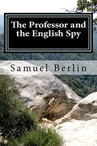The Professor and the English Spy: Memoir of a World War II French/Italian Underground Journey ~ 1942-1944