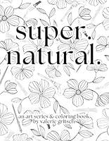 super. natural. an art series & coloring book, spotted hound design: combining flower language with character symbolism B0CNGQLG46 Book Cover