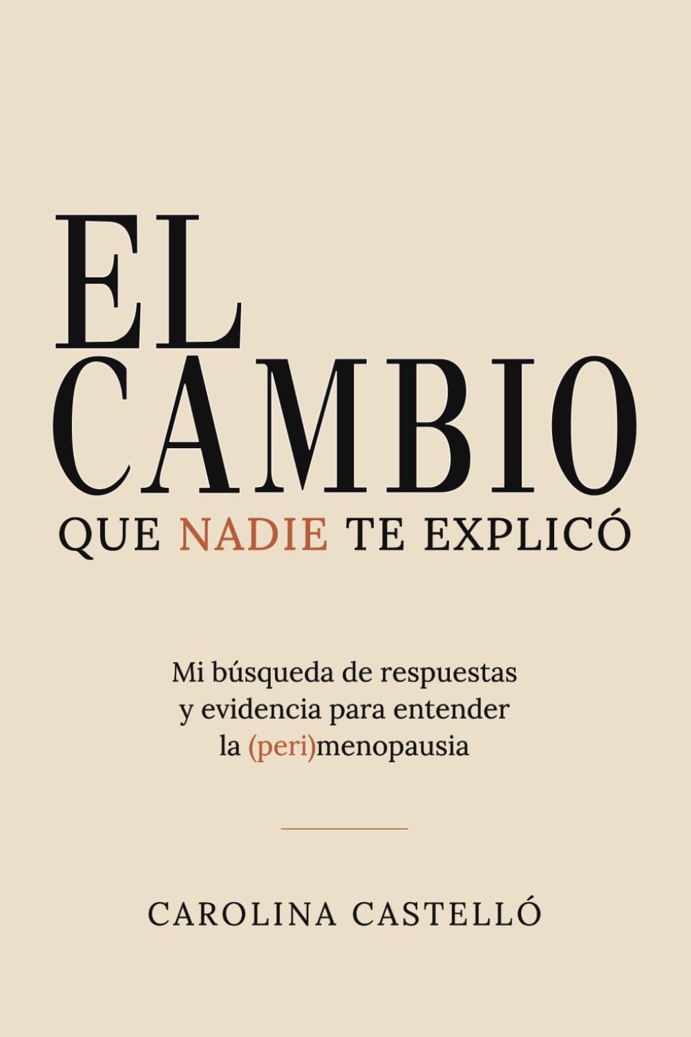 El cambio que nadie te explicó: Mi búsqueda de respuestas y evidencia para entender la (peri)menopausia