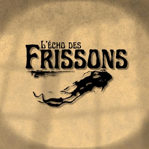 L'&eacute;cho des frissons Podcast Por Matt arte de portada