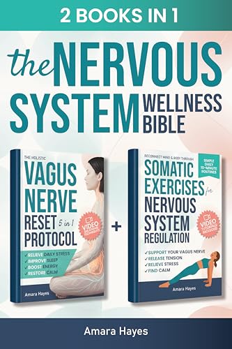 The Nervous System Wellness Bible: A Holistic Approach to Support Your Vagus Nerve, Build Inner Calm, and Promote Restful Sleep with Somatic Exercises for Nervous System Regulation (English Edition)