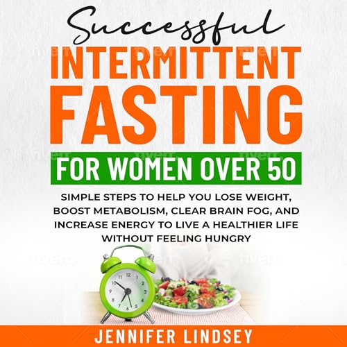 Successful Intermittent Fasting for Women over 50 by Jennifer Lindsey episode artwork