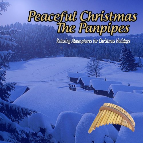 Spiele Peaceful Christmas The Panpipes (Relaxing Atmospheres for