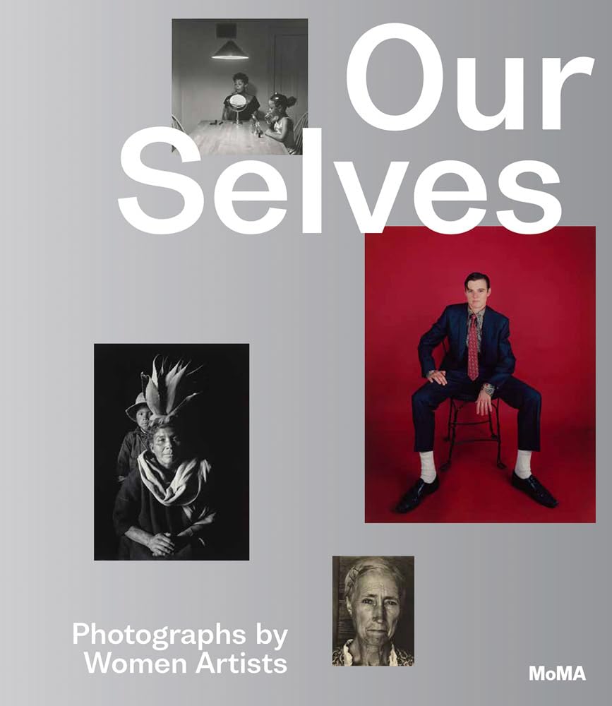 Our Selves: Photographs by Women Artists. Marcoci 9781633451339 Free Shipping..#