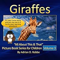 Giraffes -- "All About This & That" Picture Book Series for Children (Volume 3) 1976901774 Book Cover