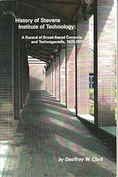 Paperback History of Stevens Institute of Technology: A Record of Broad-based Curricula and Technogenesis, 1870-2000 Book
