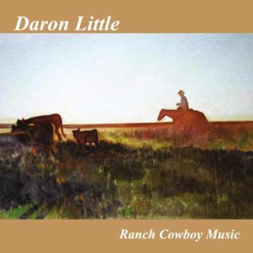 Play Ranch Cowboy Music by Daron Little on Amazon Music