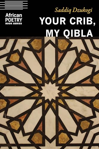 Your Crib, My Qibla (African Poetry Book)